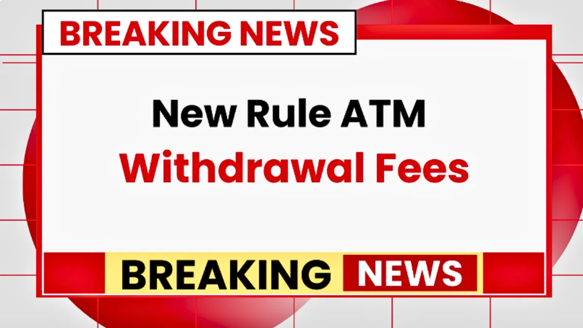 ATM Withdrawal Fees May Rise Soon — Here’s How the New Charges Could Impact Your Monthly Budget
