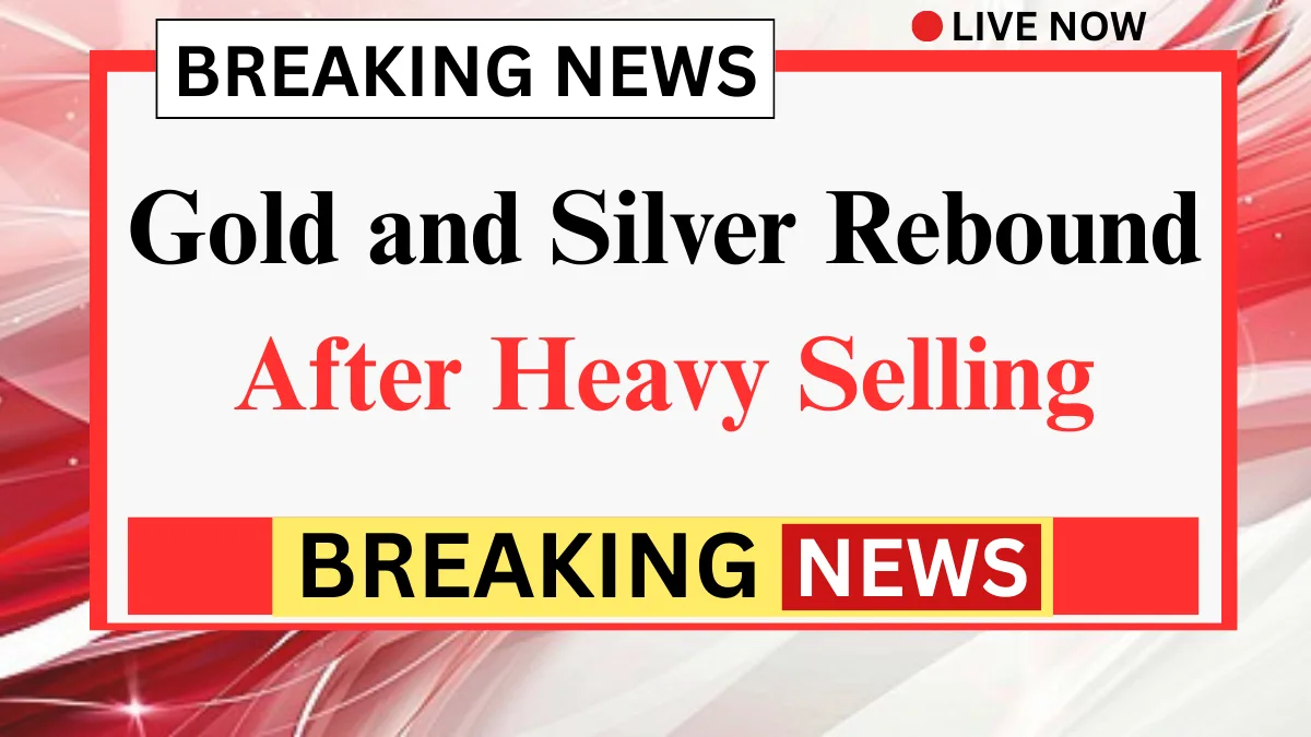 Gold and Silver Rebound After Heavy Selling — Experts Predict What Could Happen Next