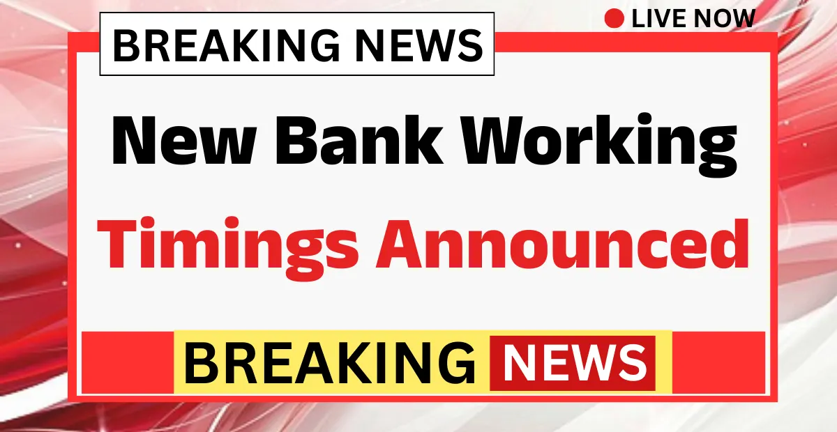 New Bank Working Timings Announced