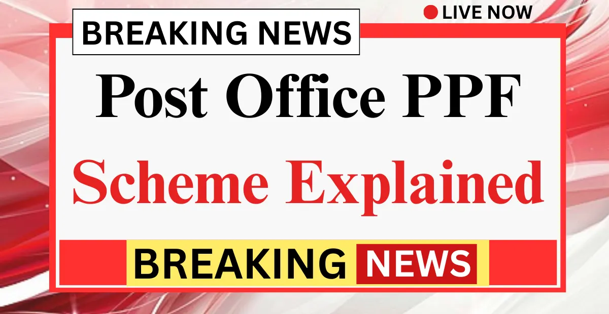Post Office PPF Scheme Explained