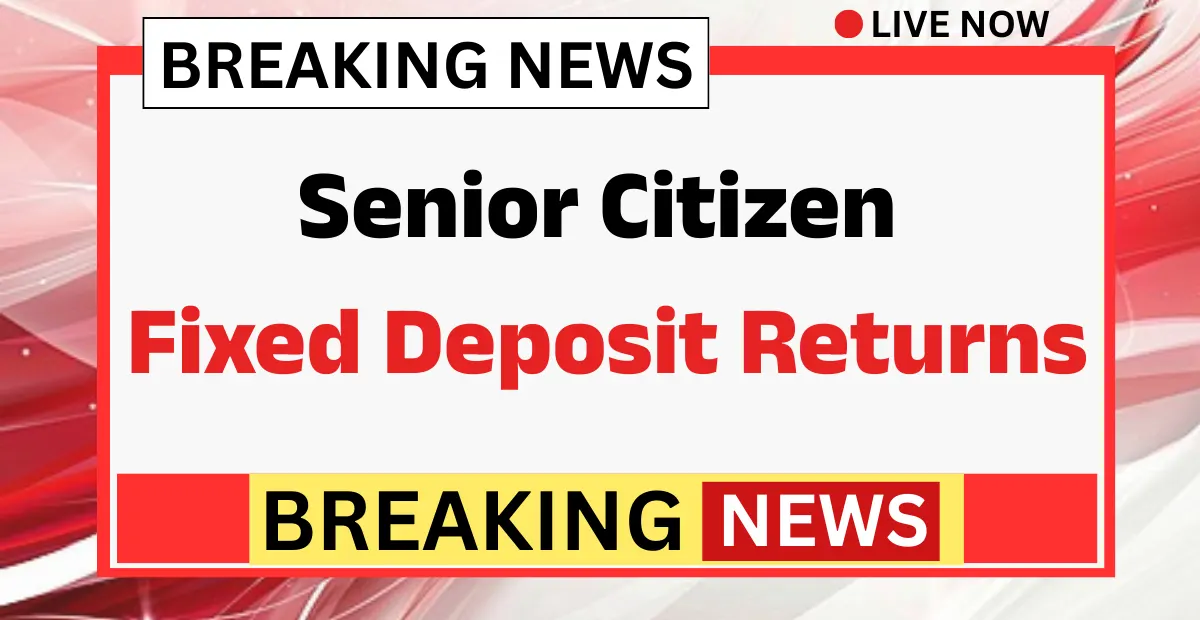 Senior Citizen Fixed Deposit Returns